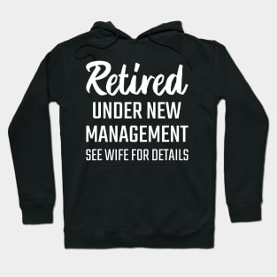 Retired Under New Management See Wife For Details Hoodie